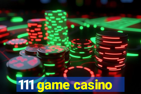 111 game casino